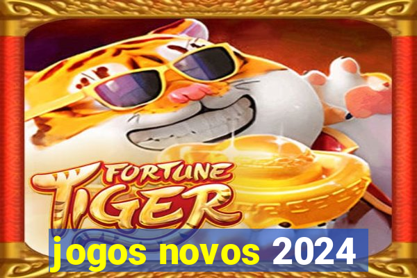 jogos novos 2024